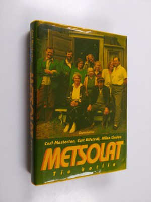 Carl Mesterton ym. : Metsolat : Tie kotiin