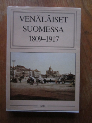 Pauli (toim.) Kurkinen : Venäläiset Suomessa 1809-1917
