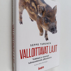 Seppo Turunen : Valloittavat lajit : tulokkaat ja vierasl... - pikkukuva 1
