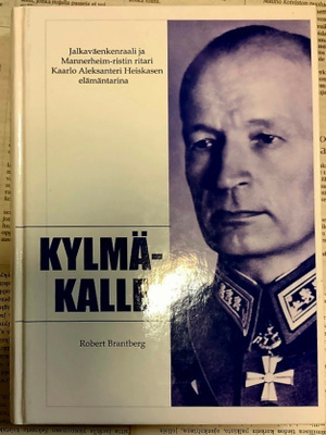 Robert Brantberg - Kylmä-Kalle: jalkaväenkenraali... (sid.)