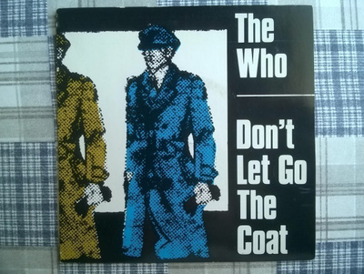 The Who - Don´t Let Go The Coat 7" Single