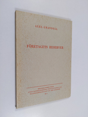 Axel Grandell : Företagets reserver : en studie (tekijän ...
