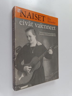 Eila Helander : Naiset eivät vaienneet : naisevankelistai...
