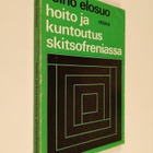 Reino Elosuo : Hoito ja kuntoutus skitsofreniassa - pikkukuva 1