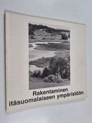 Rakentaminen itäsuomalaiseen ympäristöön