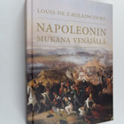 Louis de Caulaincourt : Napoleonin mukana Venäjällä - pikkukuva 1
