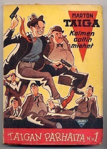 Taiga, Marton: Kolmen coltin miehet (1.p.,nid., 1947)