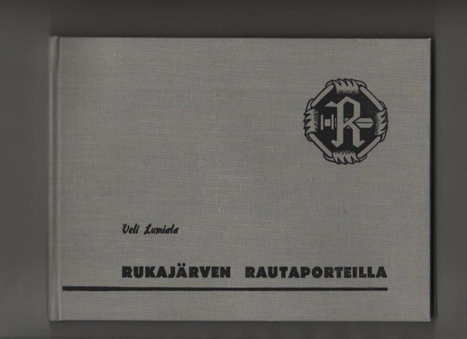 Lumiala, Veli: Rukajärven rautaporteilla, 1964, sid., K3 ++