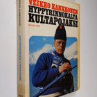 Veikko Kankkonen : Hyppyrinnokalta kultapojaksi : Muistii... - pikkukuva 1