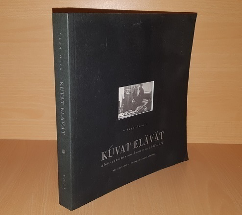 Kuvat elävät : elokuvatoimintaa Suomessa 1908-1918