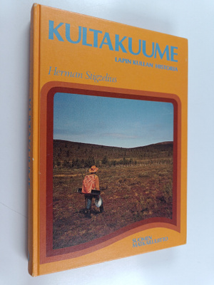 Herman Stigzelius : Kultakuume : Lapin kullan historia (s...