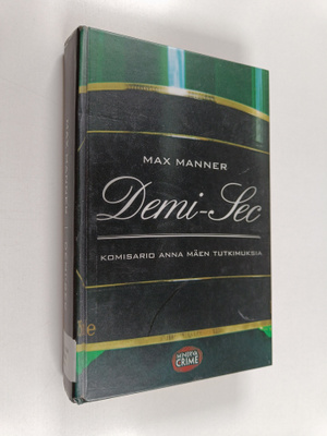 Max Manner : Demi-Sec : komisario Anna Mäen tutkimuksia