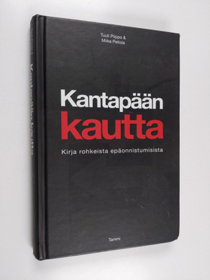 Tuuti Piippo : Kantapään kautta : kirja rohkeista epäonni...