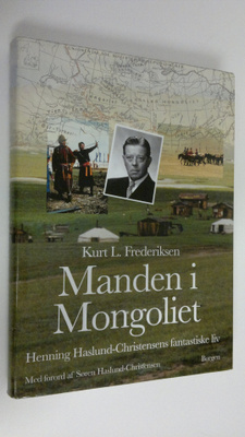 Kurt L. Frederiksen : Manden i Mongoliet : Henning Haslun...