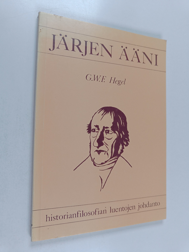 Georg Wilhelm Friedrich Hegel : Järjen ääni : Hegelin his...