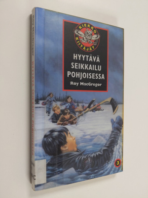 Roy MacGregor : Hyytävä seikkailu pohjoisessa