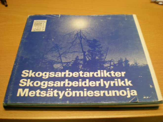 Skogsarbetardikter - Skogsarbeiderlyrikk - Metsätyömiesrunoj