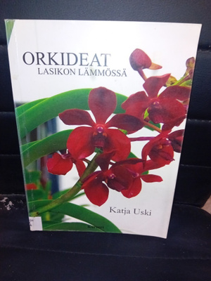 Uski : Orkideat lasikon lämmössä ( SIS POSTIKULU  )