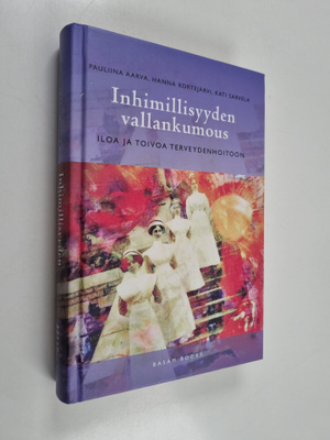 Inhimillisyyden vallankumous : iloa ja toivoa terveydenho...