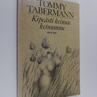 Tommy Tabermann : Kipeästi keinuu keinumme : runoja - pikkukuva 1