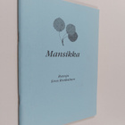 Eeva Ronkainen : Mansikka : runoja (signeerattu, tekijän ... - pikkukuva 1