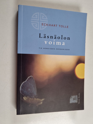 Eckhart Tolle : Läsnäolon voima : tie henkiseen heräämiseen