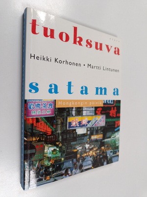 Heikki Korhonen : Tuoksuva satama : Hongkongin päiviä