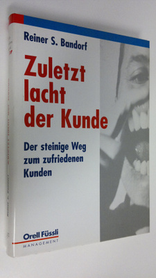 Reiner S. Bandorf : Zuletzt lacht der Kunde : Der steinig...