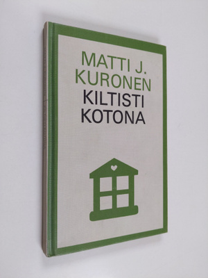 Matti J. Kuronen : Kiltisti kotona