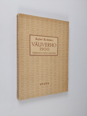 Rafael Koskimies : Väliverho 1900 : kulttuurihistoriallis...