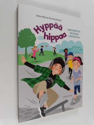 Satu-Maria Ruotsalainen : Hyppää hippaa : Motoristen tait...