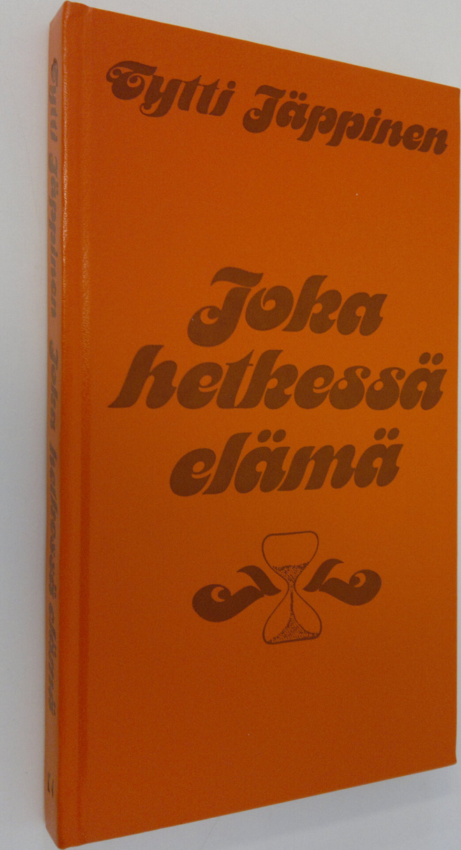 Tytti Jäppinen : Joka hetkessä elämä