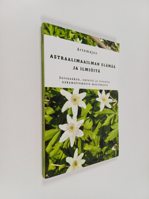 Artemajos : Astraalimaailman elämää ja ilmiöitä