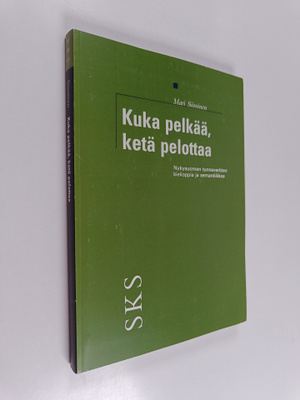 Mari Siiroinen : Kuka pelkää, ketä pelottaa : nykysuomen ...