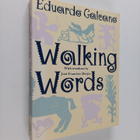 Eduardo Galeano ym. : Walking Words - pikkukuva 1