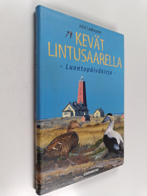 Juha Laaksonen : Kevät lintusaarella : luontopäiväkirja
