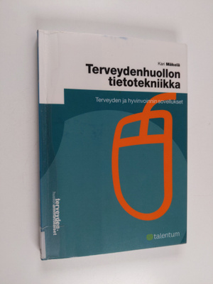 Terveydenhuollon tietotekniikka - terveyden ja hyvinvoinn...