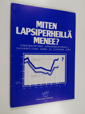 Miten lapsiperheillä menee? : lapsiperheiden rakennemuuto...