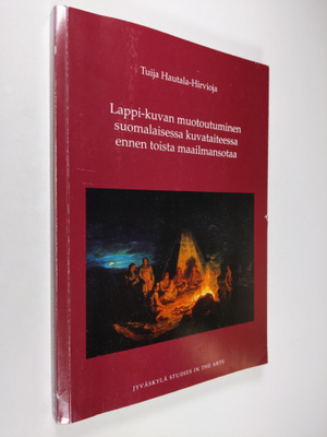 Tuija Hautala-Hirvioja : Lappi-kuvan muotoutuminen suomal...