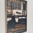 Maxim Leo : Talviuni Berliinissä : itäsaksalaisen perheen... - pikkukuva 1