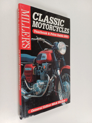 Mick Walker : Miller's Classic Motorcycles - Yearbook and...