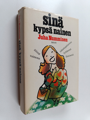 Juha Numminen : Sinä kypsä nainen (signeerattu, tekijän o...