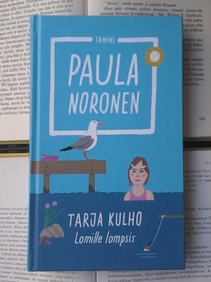 Paula Noronen - Tarja Kulho: Lomille lompsis (sid.)