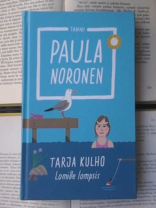 Paula Noronen - Tarja Kulho: Lomille lompsis (sid.)