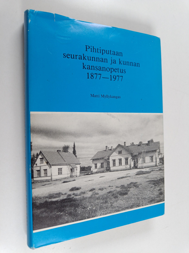 Matti Myllykangas : Pihtiputaan seurakunnan ja kunnan kan...