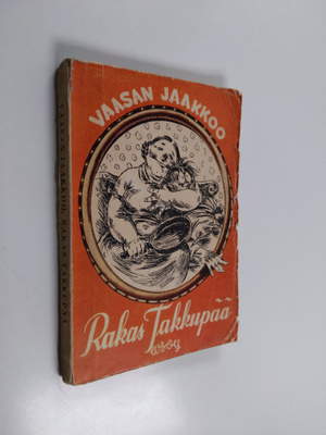 Vaasan-Jaakkoo : Rakas takkupää : eteläpohjalaisia murrep...