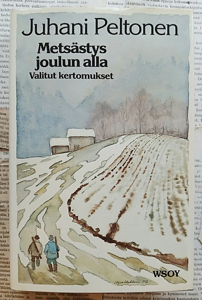 Juhani Peltonen - Metsästys joulun alla (sid.)