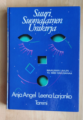 Suuri suomalainen unikirja .Tammi 1984 . Anja Angel & Leena