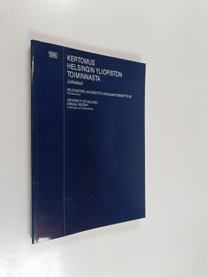 Kertomus Helsingin yliopiston toiminnasta 1990 : Julkaisu...