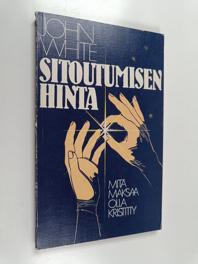 John White : Sitoutumisen hinta : mitä maksaa olla kristitty